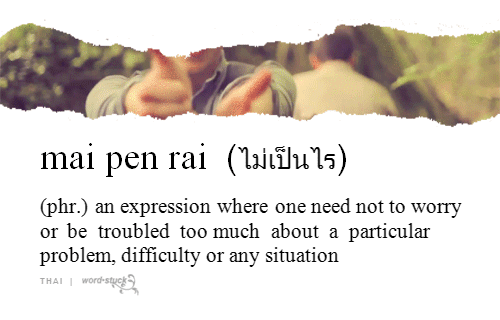 mai pen rai-thai-worry-word